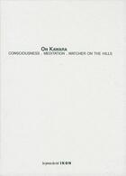 Couverture du livre « Consciousness, meditation, watcher on the hills » de On Kawara aux éditions Les Presses Du Reel