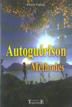 Couverture du livre « Autoguerison methodes » de Patrick Poulain aux éditions Trajectoire