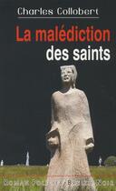 Couverture du livre « La malédiction des saints » de Charles Collobert aux éditions Astoure