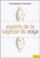 Couverture du livre « Aspects de la sagesse du yoga » de Selvarajan Yesudian aux éditions Ambre