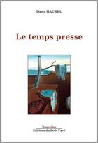 Couverture du livre « Le temps presse » de Dany Maurel aux éditions Petit Pave