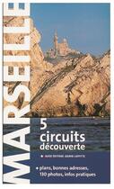 Couverture du livre « Marseille en cinq circuits découverte » de Brigitte Vuibert aux éditions Jeanne Laffitte