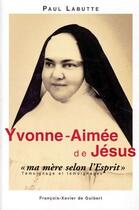 Couverture du livre « Yvonne-Aimée de Jésus ; 