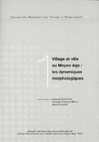 Couverture du livre « VILLAGE ET VILLE AU MOYEN AGE LES DYNAMIQUES MORPHOLOGIQUES : LES DYNAMIQUES MORPHOLOGIQUES » de Pu Francois Rabelais aux éditions Pu Francois Rabelais