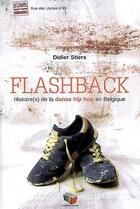 Couverture du livre « Flashback : histoire(s) de la danse hip-hop en Belgique » de Stiers aux éditions Couleur Livres