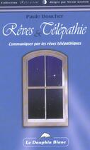 Couverture du livre « Reves et telepathie » de Paule Boucher aux éditions Dauphin Blanc