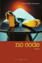 Couverture du livre « No code » de Moutquin Marc Andre aux éditions Guy Saint-jean Editeur