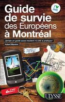 Couverture du livre « Guide de survie des Européens à Montréal » de Hubert Mansion aux éditions Ulysse