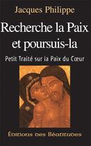 Couverture du livre « Recherche la paix et poursuis-la » de Jacques Philippe aux éditions Des Beatitudes