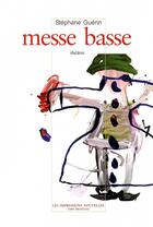 Couverture du livre « Messe basse » de Stephane Guerin aux éditions Impressions Nouvelles