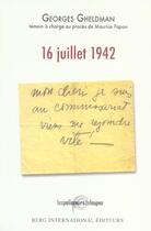 Couverture du livre « Seize Juillet 1942 » de Georges Gheldman aux éditions Berg International