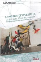 Couverture du livre « Lia rodrigues, 30 ans de compagnie - la passion des possibles » de Isabelle Launay aux éditions Editions De L'attribut