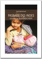 Couverture du livre « Passage des Indes ; chroniques de vie à Pondichéry » de Said Mohamed aux éditions Artisans Voyageurs