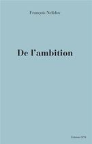 Couverture du livre « De l'ambition » de Francois Nelidov aux éditions Spm Lettrage