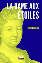 Couverture du livre « La dame aux étoiles » de Lucie Baratte aux éditions Meli Melo