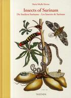 Couverture du livre « Insects of Surinam ; die insekten surinams ; les insectes de surinam » de Maria Sibylla Merian aux éditions Taschen