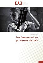 Couverture du livre « Les femmes et les processus de paix » de Kerkeni-L aux éditions Editions Universitaires Europeennes