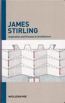 Couverture du livre « James stirling: inspiration and process in architecture » de Stirling James aux éditions Moleskine