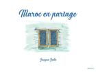 Couverture du livre « Maroc en partage » de Jacques Jielle aux éditions Sarrazines & Co