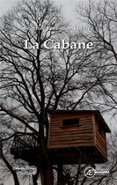 Couverture du livre « La cabane » de Beatrice Forestier-Theriez aux éditions Ex Aequo