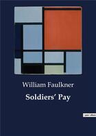 Couverture du livre « Soldiers' Pay » de William Faulkner aux éditions Culturea