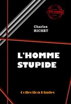Couverture du livre « L'homme stupide » de Charles Richet aux éditions Ink Book