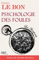 Couverture du livre « Psychologie des foules » de Gustave Le Bon aux éditions Jdh