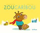 Couverture du livre « Zou Caribou » de Marie-Sabine Roger et Nathalie Choux aux éditions Tom Poche