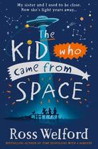 Couverture du livre « KID WHO CAME FROM SPACE » de Ross Welford aux éditions Harper Collins Uk