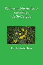 Couverture du livre « Plantes médicinales et culinaires de St-Cergue » de Andrea Oess aux éditions Lulu