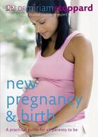 Couverture du livre « New Pregnancy And Birth » de Stoppard Miriam aux éditions Dorling Kindersley