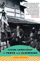 Couverture du livre « Living Carelessly in Tokyo and Elsewhere » de Nathan John aux éditions Free Press