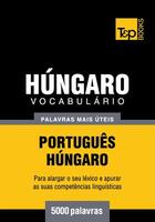 Couverture du livre « Vocabulário Português-Húngaro - 5000 palavras mais úteis » de Andrey Taranov aux éditions T&p Books