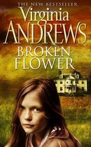 Couverture du livre « Broken Flower » de Andrews Virginia aux éditions Simon And Schuster Uk