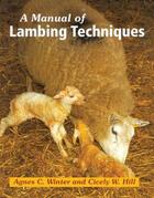 Couverture du livre « Manual of Lambing Techniques » de Hill Cicely aux éditions Crowood Press Digital