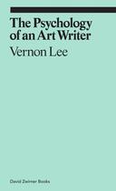 Couverture du livre « Vernon lee the psychology of an art writer » de Vernon Lee aux éditions David Zwirner