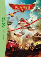 Couverture du livre « Planes 2 ; le roman du film » de  aux éditions Hachette Jeunesse