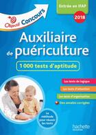 Couverture du livre « Objectif concours : auxiliaire de puériculture : 1 000 tests d'aptitude (édition 2018) » de Informburo aux éditions Hachette Education