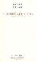 Couverture du livre « L'uterus artificiel » de Henri Atlan aux éditions Seuil