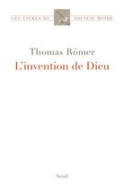 Couverture du livre « L'invention de dieu » de Thomas Romer aux éditions Seuil