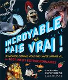 Couverture du livre « Incroyable mais vrai ! 1001 informations extraordinaires » de Christine Montaud-Pernaudet aux éditions Larousse