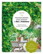 Couverture du livre « Transformer son jardin en îlot de fraîcheur : toutes les techniques pour lutter contre la canicule » de Serge Schall aux éditions Larousse