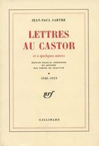 Couverture du livre « Lettres au Castor et à quelques autres t.1 ; 1926-1939 » de Jean-Paul Sartre aux éditions Gallimard