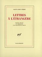 Couverture du livre « Lettres a l'etrangere » de Saint-John Perse aux éditions Gallimard