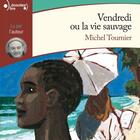 Couverture du livre « Vendredi ou la vie sauvage » de Michel Tournier aux éditions Gallimard Jeunesse Audio