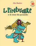 Couverture du livre « Le piratosaure et le trésor des pyramides » de Alex Sanders aux éditions Gallimard-jeunesse