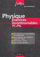 Couverture du livre « Physique ; PC, PSI ; exercices incontournables » de Jean-Noel Beury aux éditions Dunod