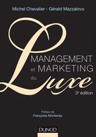 Couverture du livre « Management et marketing du luxe (3e édition) » de Gerard Mazzalovo et Michel Chevalier aux éditions Dunod