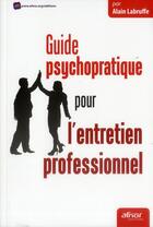Couverture du livre « Guide psychopratique pour l'entretien professionnel » de Alain Labruffe aux éditions Afnor