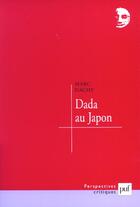 Couverture du livre « Dada au japon » de Marc Dachy aux éditions Puf